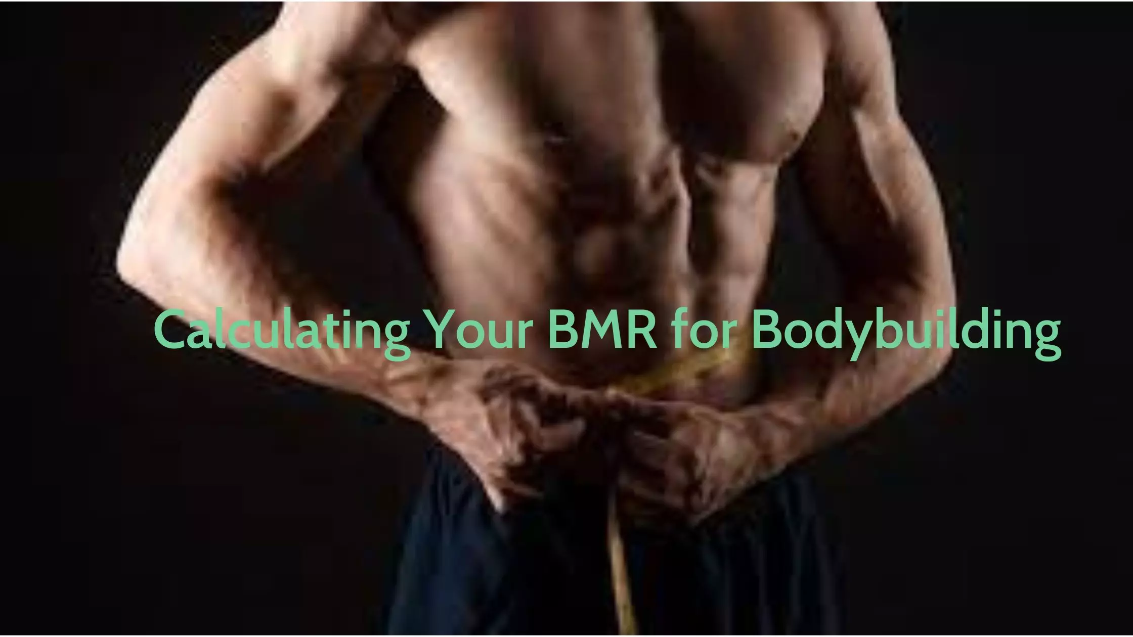 Calculating Your BMR for Bodybuilding