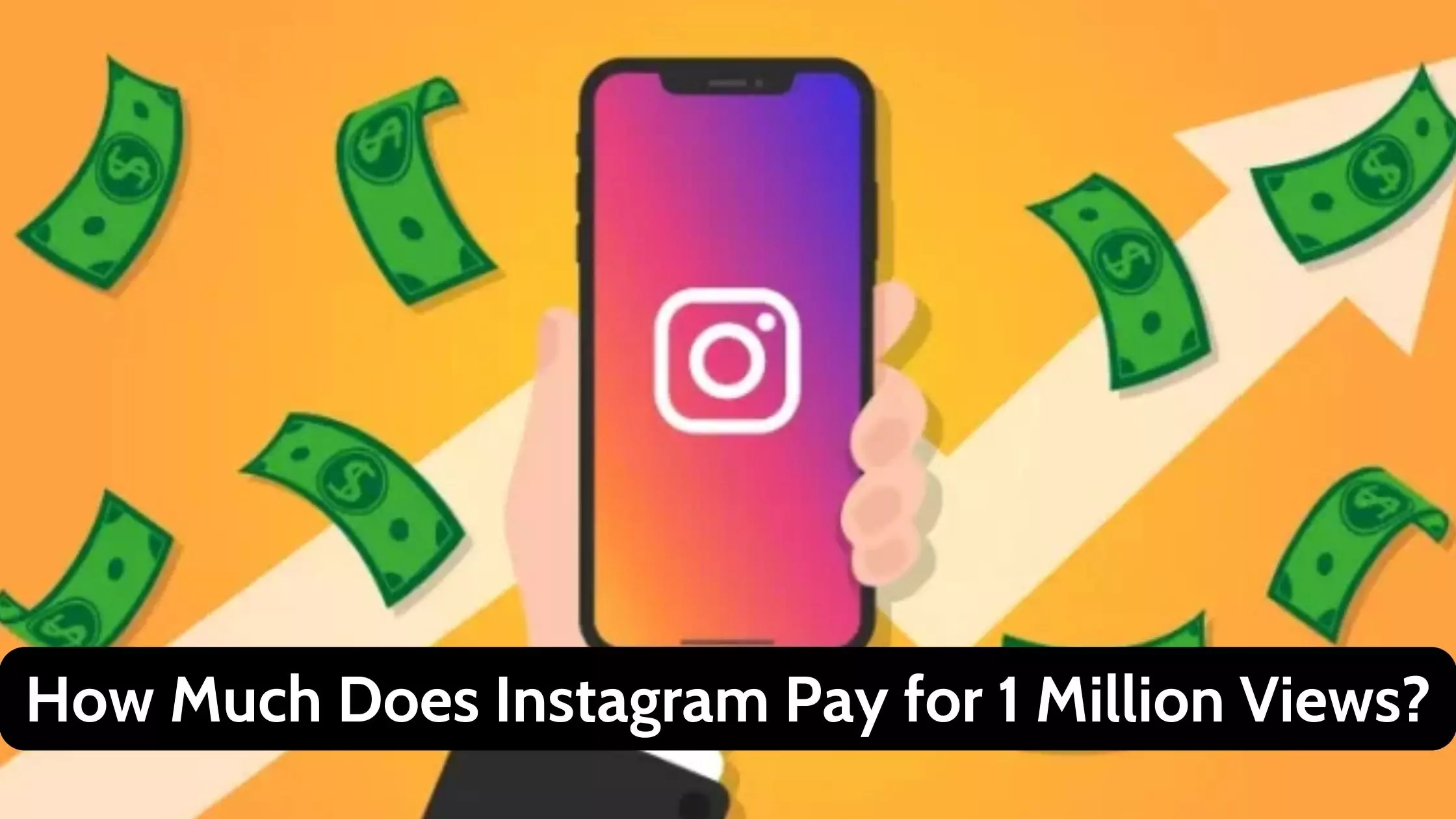 How Much does Instagram Pay for 1 Million Views