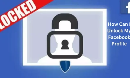 How Can I Unlock My Facebook Profile